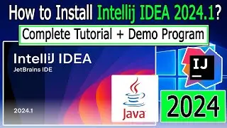 How to install IntelliJ IDEA 2024.1 on Windows 10/11 [2024 Update] Java JDK 22 | Complete Guide