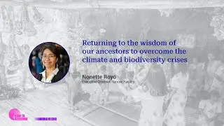 Returning to the wisdom of our ancestors to overcome the climate and biodiversity crises