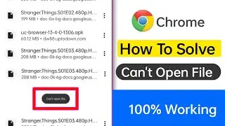 Can't Open File Problem Chrome | How To Solve Cannot Open File Problem 2022