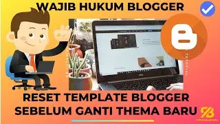 Reset Template Blogger untuk Mengganti Template Blogger Versi Blogger Terbaru