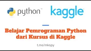 Belajar Pemrograman Python dari Kursus di Kaggle