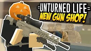 NEW GUN SHOP - Unturned Life Roleplay 