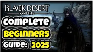 BDO's Ultimate BEGINNER Or RETURNING Player Guide- Most Of Everything YOU Need To Know In 2025!