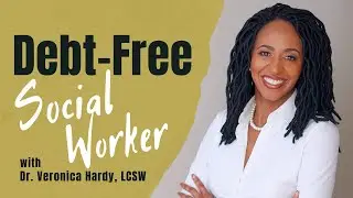 Debt Free Social Worker, Dr. Veronica L. Hardy, talks to Rich Social Worker