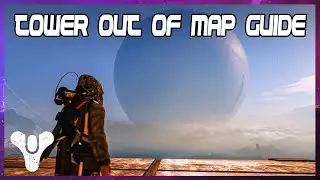Destiny 2 Out of Map Glitch Guide - Tower