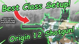 BEST CLASS SETUP FOR THE ORIGIN 12 SHOTGUN!! Call of Duty Modern Warfare Multiplayer Gameplay
