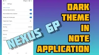 How To Enable Dark Theme in Notes Application | Dark Mode in Google keep Note Apps | Nexus 6P - 2020