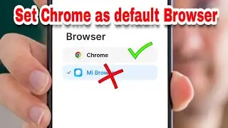 How to set chrome as default browser on xiaomi phone - Latest update