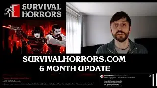 survivalhorrors.com 6 month update video
