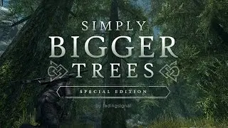Simply Bigger Trees -  Skyrim Special Edition