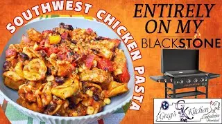 Blackstone Griddle : Southwest Chicken Pasta