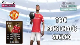 TRIK MANTAP MENDAPATKAN JADON SANCHO DI FAN'S CHOICE WORLDWIDE CLUBS || PES 2021 MOBILE