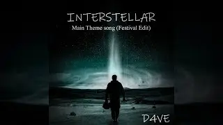 Interstellar - Main theme song (Festival Edit) I D4VE