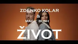 Zdenko & Magic Bush - Život (Official Lyric Video)