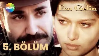 Ezo Gelin - 5. BÖLÜM