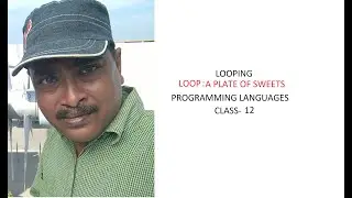 Programming Basics-class 12- looping