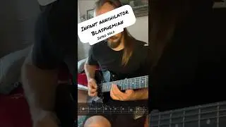 Infant Annihilator - Blasphemian Solo Guitar Intro