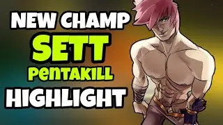 Hyper Carry SETT Highlight -Pentakill Đầu Tiên Của Vị Tướng Đấm Phát Chết Luôn Sett