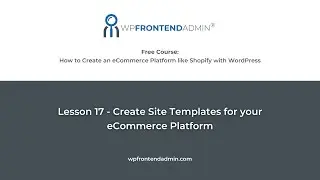 Lesson 17 - Create a WP Ultimo Site Template for your eCommerce Platform