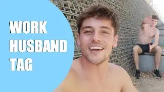 WORK HUSBAND TAG! I Tom Daley