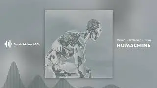 Humachine | Techno Electronic Latin | Music Maker JAM