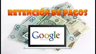 Pagos de YouTube retenidos por Google Adsense