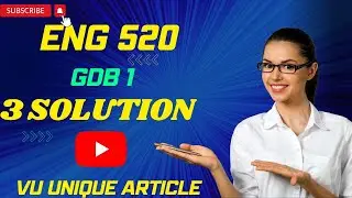 ENG520 GDB 1 Solution 2023 / ENG520 GDB 100%  Solution Spring 2023/ ENG520 Spring 2023