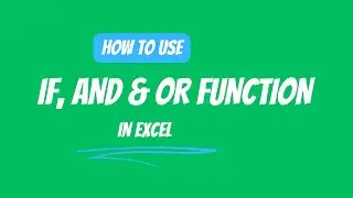 10.5 IF, AND & OR in Excel