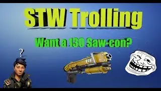 Fortnite Trolling On SAVE THE WORLD! Trading a 130 Saw-Con
