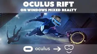 TUTORIAL - How to Play Oculus Rift Games on Windows Mixed Reality with ReVive