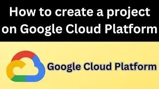 How to create a project on Google Cloud Platform