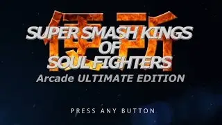 Super Smash Kings of Soul Fighters: Arcade ULTIMATE EDITION