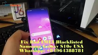 Fix Bad IMEI Blacklisted Samsung Galaxy S10e G970U G970W G970U1