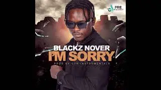 Blackz Nover - I'm Sorry