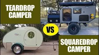 Teardrop Camper vs Squaredrop Camper // How design can affect your camping experience.