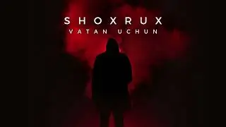 SHOXRUX - VATAN UCHUN (music version)
