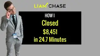 How I Closed $8,451 in 24.7 Minutes