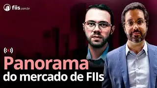 Panorama do mercado de FIIs - com Rafael Giaretta