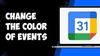 How To Change The Color Of Google Calendar Events (2025)