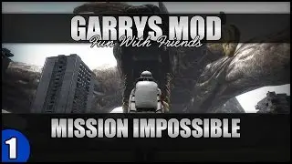 ♛ Lets Play Garrys Mod with Commentary | 1080p | Mission Impossibles!