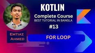 Kotlin tutorial 12 || for loop in Kotlin