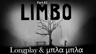 Limbo Part#2 - Longplay&μπλαμπλα