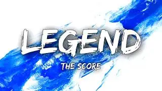The Score - Legend (lyrics video)