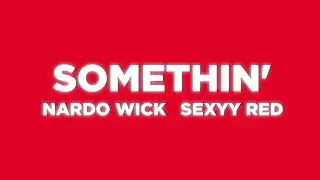 Nardo Wick - Somethin' (Lyrics) ft. Sexyy Red