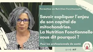 Savoir expliquer l’enjeu de son capital mitochondrial. La Nutrition Fonctionnelle vous dit pourquoi?