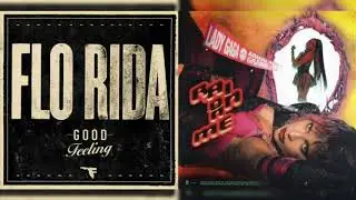 Rain on me x Good feeling (mashup) - Lady Gaga, Ariana Grande & Flo Rida