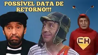 Possível data de retorno para CHAVES e CHAPOLIN no Brasil!