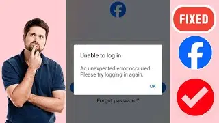 How to fix Facebook Unable To Login Problem An Unexpected Error Occurred Please Try Logging In Again