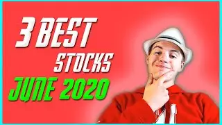 3 Best Stocks To Buy In June 2020! | Stock Market Investing