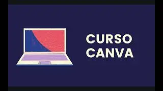 Aula 1  -  Introdução O que é o Canva, pra que serve e o que vamos aprender no curso